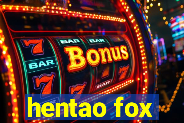 hentao fox